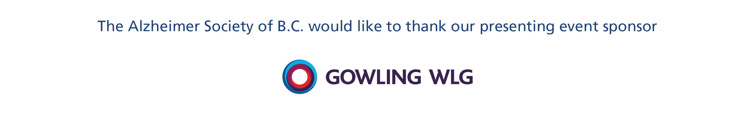The Alzheimer Society of B.C. would like to thank our presenting event sponsor, Gowling WLG