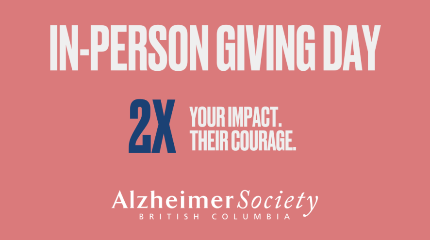 "In-Person Giving Day" written in bold white text on a pink background. Below, in bold blue text, it says "2X" with the tagline "Your Impact. Their Courage." in white. At the bottom, the Alzheimer Society of British Columbia logo is displayed in white text.